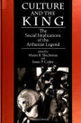Culture and the King: The Social Implications of the Arthurian Legend
