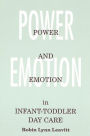 Power and Emotion in Infant-Toddler Day Care / Edition 1