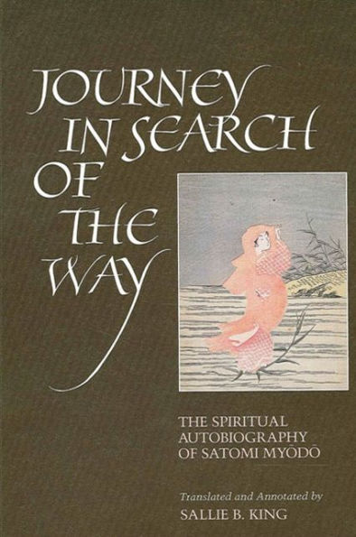 Journey in Search of the Way: The Spiritual Autobiography of Satomi Myodo