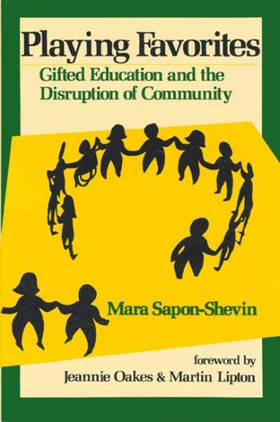 Playing Favorites: Gifted Education and the Disruption of Community / Edition 1