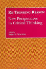Re-Thinking Reason: New Perspectives in Critical Thinking