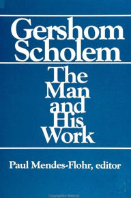 Title: Gershom Scholem: The Man and His Work, Author: Paul Mendes-Flohr