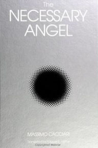 Title: The Necessary Angel, Author: Massimo Cacciari