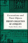 Excavations and Their Objects: Freud's Collection of Antiquity