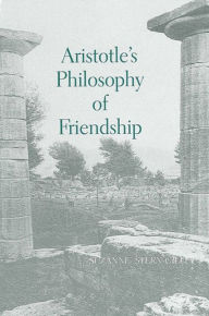 Title: Aristotle's Philosophy of Friendship, Author: Suzanne Stern-Gillet