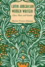 Latin-American Women Writers: Class, Race, and Gender