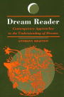 Dream Reader: Contemporary Approaches to the Understanding of Dreams