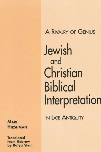 A Rivalry of Genius: Jewish and Christian Biblical Interpretation in Late Antiquity