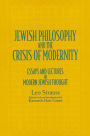 Jewish Philosophy and the Crisis of Modernity: Essays and Lectures in Modern Jewish Thought