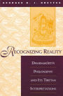 Recognizing Reality: Dharmakirti's Philosophy and Its Tibetan Interpretations