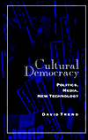 Cultural Democracy: Politics, Media, New Technology