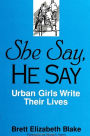 She Say, He Say: Urban Girls Write Their Lives