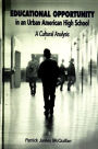 Educational Opportunity in an Urban American High School: A Cultural Analysis