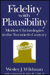 Fidelity with Plausibility: Modest Christologies in the Twentieth Century