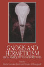 Gnosis and Hermeticism from Antiquity to Modern Times / Edition 1