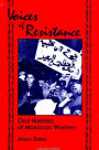 Voices of Resistance: Oral Histories of Moroccan Women / Edition 1