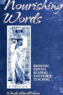 Nourishing Words: Bridging Private Reading and Public Teaching / Edition 1