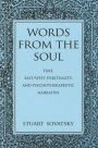 Words from the Soul: Time, East/West Spirituality, and Psychotherapeutic Narrative / Edition 1