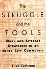 The Struggle and the Tools: Oral and Literate Strategies in an Inner City Community