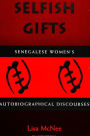 Selfish Gifts: Senegalese Women's Autobiographical Discourses