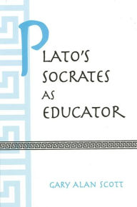 Title: Plato's Socrates as Educator, Author: Gary Alan Scott