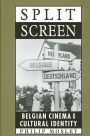 Split Screen: Belgian Cinema and Cultural Identity