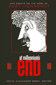 At Millennium's End: New Essays on the Work of Kurt Vonnegut / Edition 1