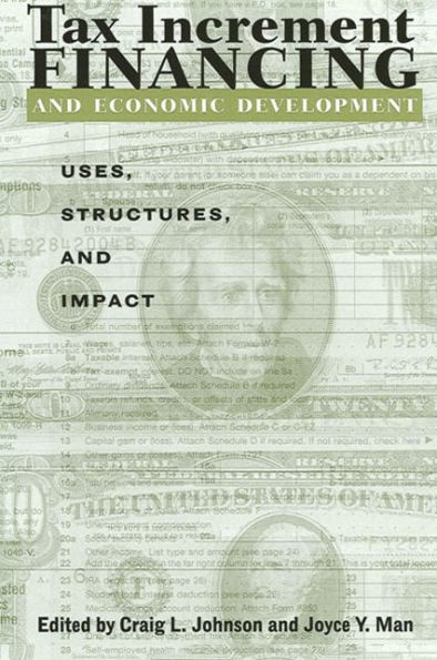 Tax Increment Financing and Economic Development: Uses, Structures, and Impact
