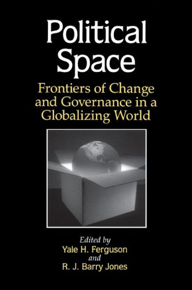 Political Space: Frontiers of Change and Governance in a Globalizing World / Edition 1