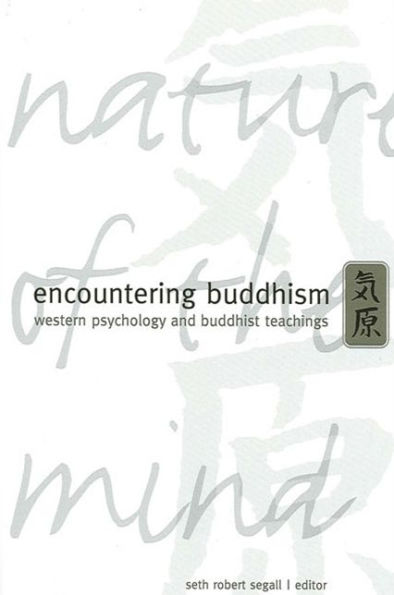 Encountering Buddhism: Western Psychology and Buddhist Teachings / Edition 1