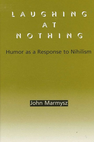 Laughing at Nothing: Humor as a Response to Nihilism