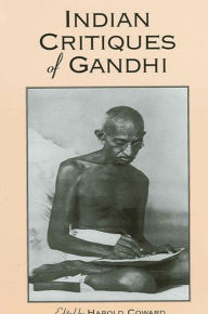 Title: Indian Critiques of Gandhi, Author: Harold Coward