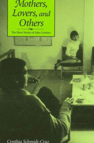 Mothers, Lovers and Others: The Short Stories of Julio Cortazar