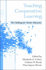 Title: Teaching Cooperative Learning: The Challenge for Teacher Education, Author: Elizabeth G. Cohen