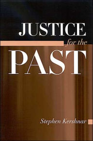 Title: Justice for the Past, Author: Stephen Kershnar