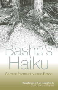 Basho's Haiku: Selected Poems of Matsuo Basho / Edition 1