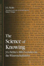 The Science of Knowing: J. G. Fichte's 1804 Lectures on the Wissenschaftslehre / Edition 1