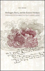 Heidegger, Rorty, and the Eastern Thinkers: A Hermeneutics of Cross-Cultural Understanding