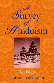 Title: A Survey of Hinduism: Third Edition / Edition 3, Author: Klaus K. Klostermaier