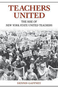Teachers United: The Rise of New York State United Teachers