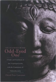Title: The Teachings of the Odd-Eyed One: A Study and Translation of the Virupaksapancasika, with the Commentary of Vidyacakravartin, Author: David Peter Lawrence