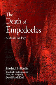 Title: The Death of Empedocles: A Mourning-Play, Author: Friedrich Holderlin
