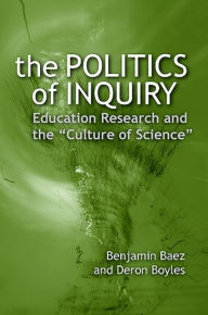 The Politics of Inquiry: Education Research and the
