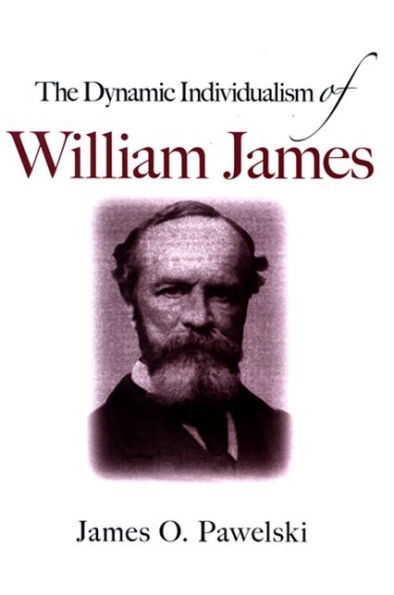 The Dynamic Individualism of William James