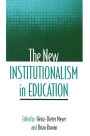 The New Institutionalism in Education