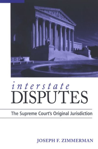 interstate-disputes-the-supreme-court-s-original-jurisdiction-by