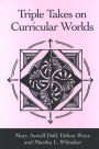 Triple Takes on Curricular Worlds