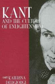 Title: Kant and the Culture of Enlightenment, Author: Katerina Deligiorgi