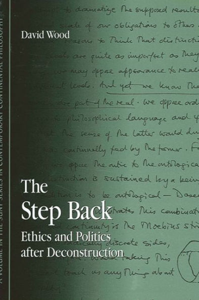 The Step Back: Ethics and Politics after Deconstruction