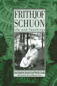 Title: Frithjof Schuon: Life and Teachings, Author: Jean-Baptiste Aymard